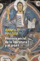 Historia social de la literatura y el arte I - Arnold Hauser, A. Trovar, F. P. Vargas-Reyes (ISBN: 9788497932202)