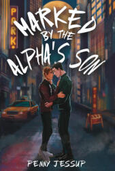 Marked by the Alpha's Son - Penny Jessup (ISBN: 9781915585523)