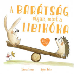 A barátság olyan, mint a libikóka (ISBN: 9789635879687)