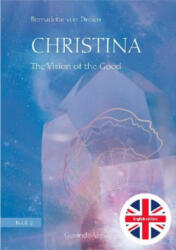 Christina - The Vision of the Good - Bernadette von Dreien, Hilary Snellgrove (2019)