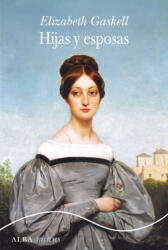 HIJAS Y ESPOSAS - ELIZABETH GASKELL (2018)