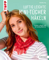 Luftig leichte Mini-Tücher häkeln - Veronika Hug (2025)