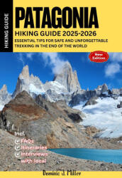 Patagonia Hiking Guide 2025-2026 - Dominic J. Miller (2025)