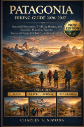 Patagonia Hiking Guide 2026-2027 - Charles S. Simons (2026)