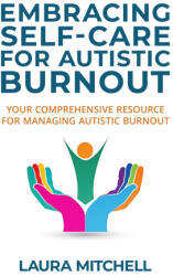 Embracing Self-Care for Autistic Burnout - Laura Mitchell (2025)