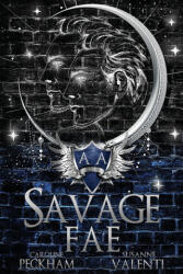 Savage Fae - Caroline Peckham, Susanne Valenti (ISBN: 9781914425639)