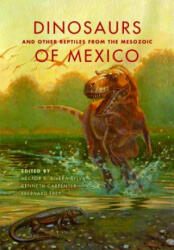 Dinosaurs and Other Reptiles from the Mesozoic of Mexico - Hector E. Rivera-Sylva, Kenneth Carpenter, Eberhard Frey (ISBN: 9780253011831)