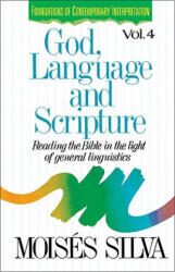 God, Language and Scripture - Moises Silva (ISBN: 9780310409519)