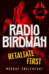 Radio Birdman - Murray Engleheart (ISBN: 9781761069642)