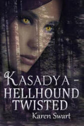 Kasadya Hellhound Twisted - Karen Swart (ISBN: 9781502946676)
