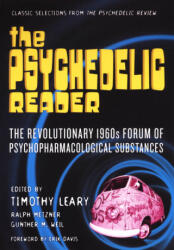 The Psychedelic Reader: Selected from the Psychedelic Review - T. Leary, Ralp Metzner, Timothy Francis Leary (ISBN: 9780806514512)