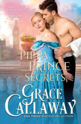 Pippa and the Prince of Secrets - Grace Callaway (ISBN: 9781939537577)