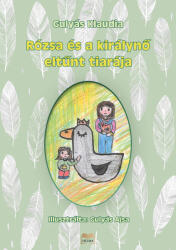 Rózsa és a királynő eltűnt tiarája (ISBN: 9786151131596)