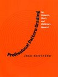 Professional Pattern Grading for Women's, Men's and Children's Apparel - Handford, Jack (2003)