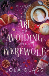 The Art of Avoiding Your Werewolf - Lola Glass (2024)