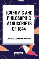 Economic and Philosophic Manuscripts of 1844 - Frederick Engels, Martin Milligan (2024)