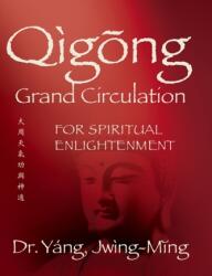 Qigong Grand Circulation For Spiritual Enlightenment (ISBN: 9781594399138)