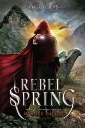 Rebel Spring - Morgan Rhodes (2014)