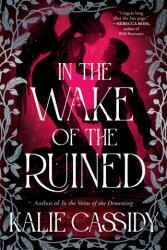 In the Wake of the Ruined - CASSIDY KALIE (ISBN: 9780316587587)