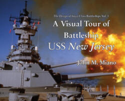Visual Tour of Battleship USS New Jersey - John M Miano (ISBN: 9780989980432)