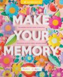 Make Your Memory: The Modern Crafter's Guide to Beautiful Scrapbook Layouts, Cards, and Mini Albums - Paige Evans (ISBN: 9780764366581)