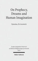 On Prophecy, Dreams and Human Imagination - Donald A. Russell, Heinz-Günther Nesselrath (ISBN: 9783161524196)