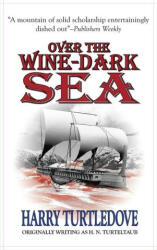 Over the Wine-Dark Sea - Harry Turtledove (ISBN: 9781649730343)