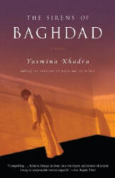 The Sirens of Baghdad - Yasmina Khadra, John Cullen (ISBN: 9780307386168)