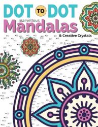 Dot To Dot Marvellous Mandalas & Creative Crystals - Christina Rose (ISBN: 9781912155293)