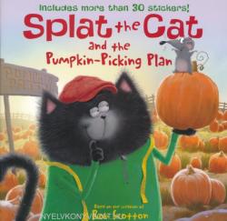 Splat the Cat and the Pumpkin-Picking Plan - Rob Scotton, Catherine Hapka, Loryn Brantz (2014)