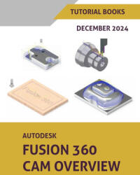 Autodesk Fusion 360 CAM Overview (ISBN: 9788198378385)
