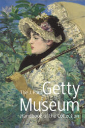 J. Paul Getty Museum: Handbook of the Collection - . Getty Museum (ISBN: 9781606064498)