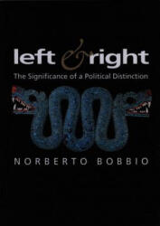 Left and Right - The Significance of a Political Distinction - Norberto Bobbio (ISBN: 9780745615615)