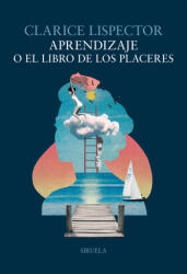 Aprendizaje o el libro de los placeres - CLARICE LISPECTOR (ISBN: 9788410415881)