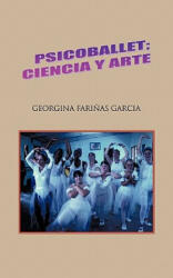 Psicoballet; Ciencia y Arte - Georgina Fari Garcia (ISBN: 9781617645433)