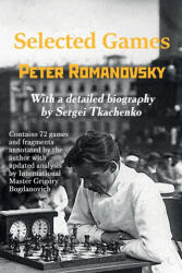 Selected Games - Peter Romanovsky, Sergei Tkachenko, Grigory Bogdanovich (ISBN: 9785604176986)