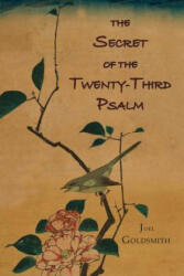 The Secret of the Twenty-Third Psalm - Joel S. Goldsmith (ISBN: 9781684222353)