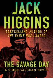 Savage Day - Jack Higgins (ISBN: 9781453200445)