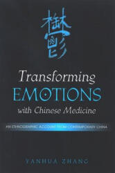 Transforming Emotions with Chinese Medicine - Yanhua Zhang (2007)
