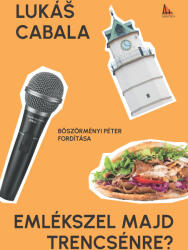 Emlékszel majd Trencsénre? (ISBN: 9788069104129)