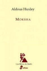 Huxley, Aldous - MOKSHA - Huxley, Aldous (ISBN: 9788435027199)