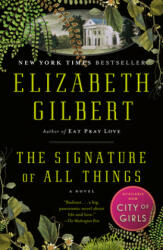 The Signature of All Things - Elizabeth Gilbert (2014)