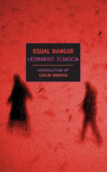 Equal Danger - Leonardo Sciascia, Carlin Romano, Adrienne Foulke (ISBN: 9781590170625)