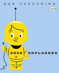 Doug Unplugged - Dan Yaccarino (ISBN: 9780375859212)