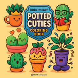 Bold & Easy Potted Cuties Coloring Book - Revive Coloring Books (ISBN: 9781834121611)