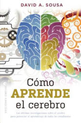 Como Aprende El Cerebro - David A. Sousa (ISBN: 9788491114048)