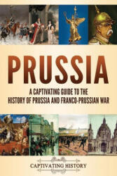 Prussia - Captivating History (ISBN: 9781637164228)