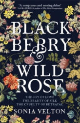 Blackberry and Wild Rose - Sonia Velton (ISBN: 9781787470767)