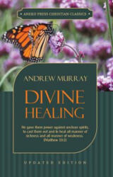 Divine Healing - Murray, Professor of Molecular and Cellular Biology Andrew (ISBN: 9781622453375)
