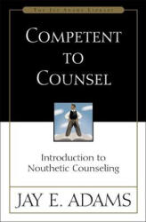 Competent to Counsel - Jay E. Adams (ISBN: 9780310165699)